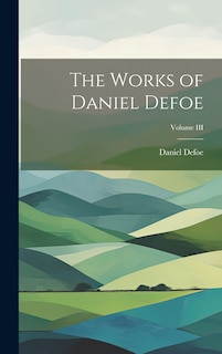 Couverture_The Works of Daniel Defoe; Volume III