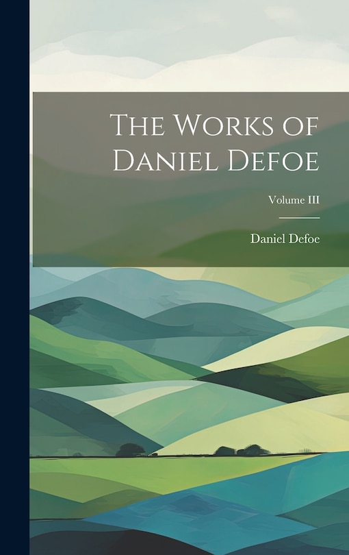 Couverture_The Works of Daniel Defoe; Volume III
