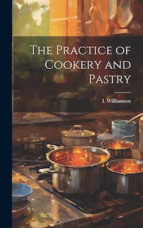 Couverture_The Practice of Cookery and Pastry