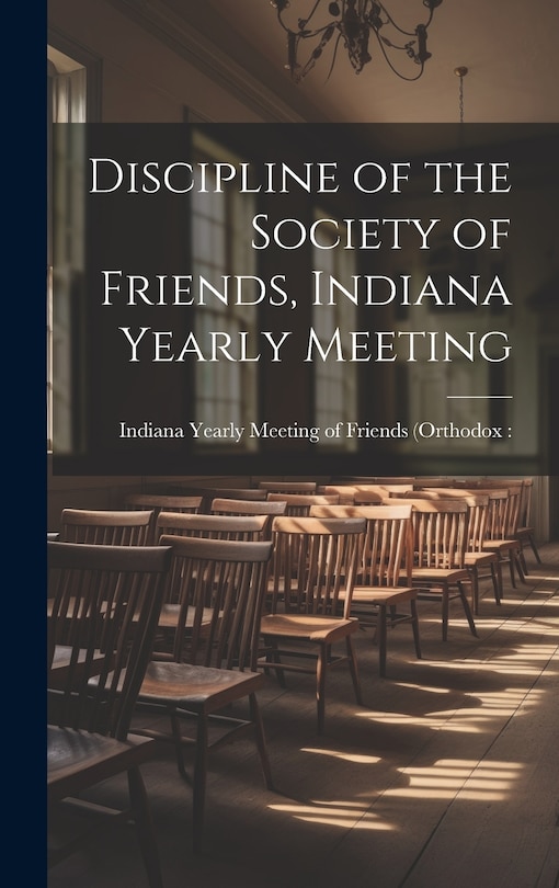 Front cover_Discipline of the Society of Friends, Indiana Yearly Meeting