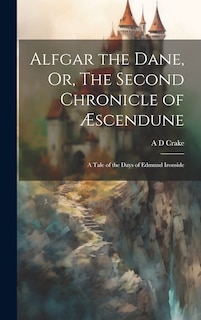 Couverture_Alfgar the Dane, Or, The Second Chronicle of Æscendune