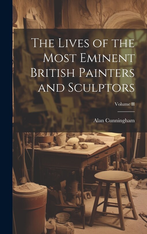 Couverture_The Lives of the Most Eminent British Painters and Sculptors; Volume II