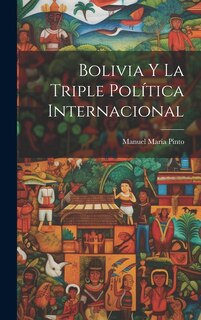 Couverture_Bolivia y la Triple Pol&iacute;tica Internacional