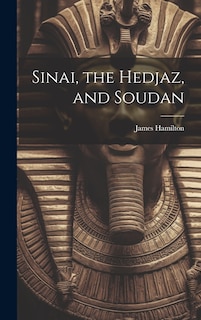 Front cover_Sinai, the Hedjaz, and Soudan