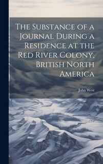 Couverture_The Substance of a Journal During a Residence at the Red River Colony, British North America