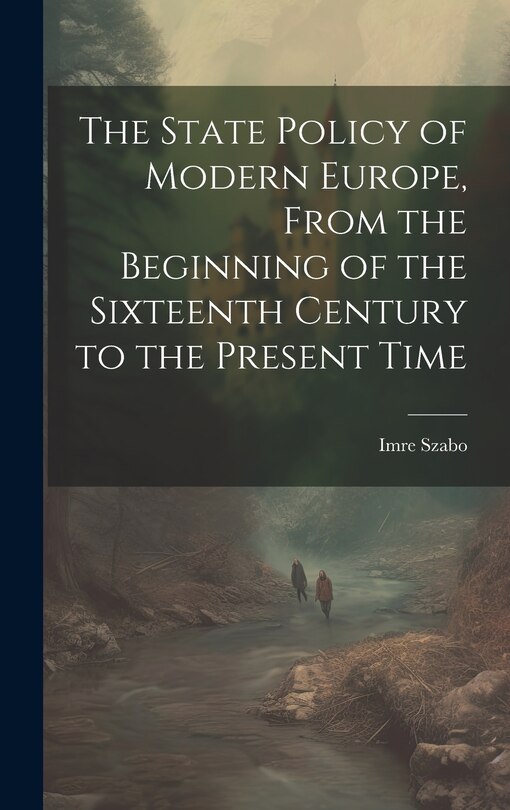 Couverture_The State Policy of Modern Europe, From the Beginning of the Sixteenth Century to the Present Time