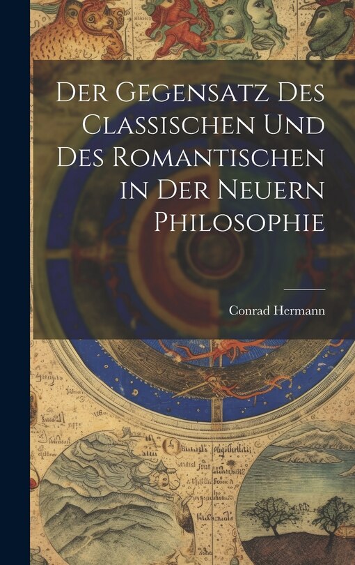 Couverture_Der Gegensatz des Classischen und des Romantischen in der Neuern Philosophie