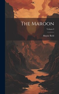 Front cover_The Maroon; Volume I