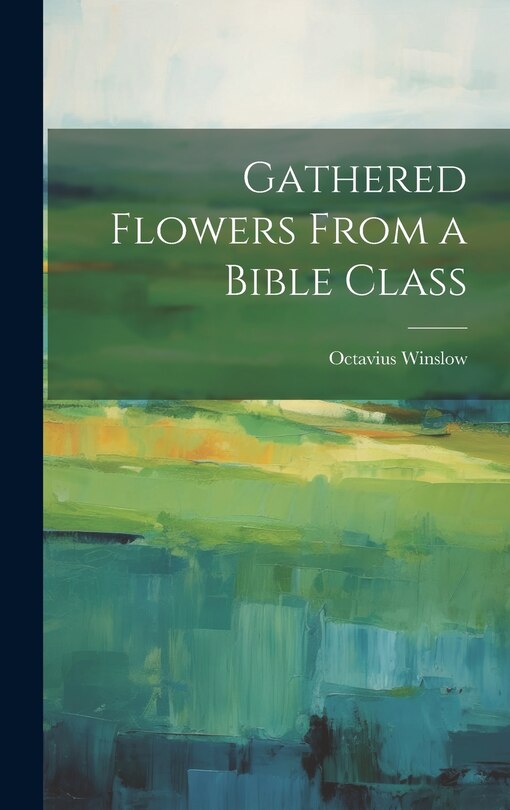 Couverture_Gathered Flowers From a Bible Class