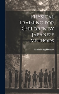 Front cover_Physical Training for Children by Japanese Methods