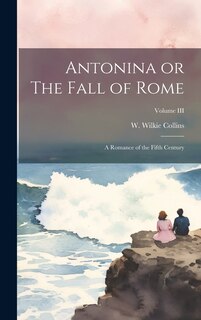 Front cover_Antonina or The Fall of Rome