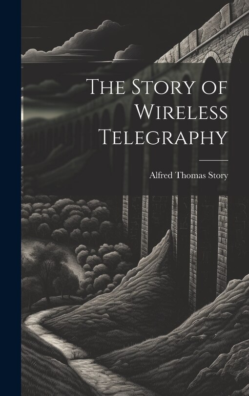 Couverture_The Story of Wireless Telegraphy