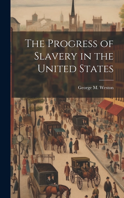 Front cover_The Progress of Slavery in the United States