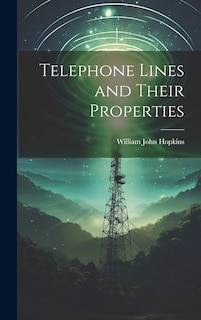 Front cover_Telephone Lines and Their Properties