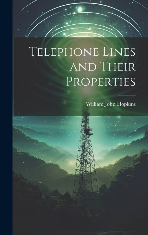 Front cover_Telephone Lines and Their Properties