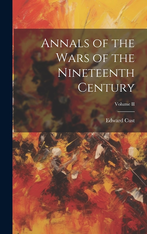 Front cover_Annals of the Wars of the Nineteenth Century; Volume II