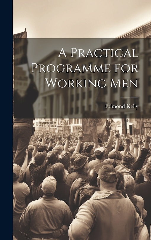 Front cover_A Practical Programme for Working Men