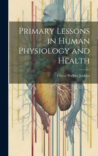 Front cover_Primary Lessons in Human Physiology and Health