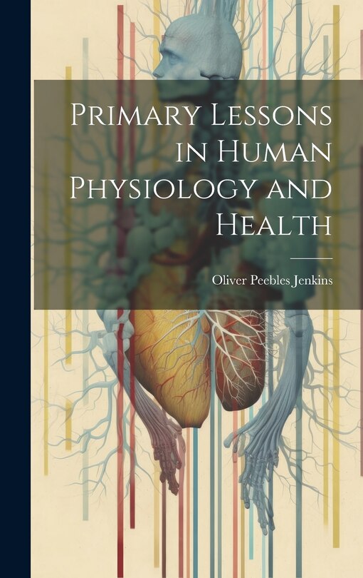 Front cover_Primary Lessons in Human Physiology and Health