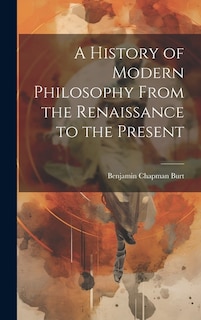Front cover_A History of Modern Philosophy From the Renaissance to the Present