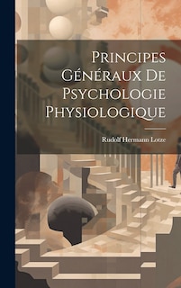 Front cover_Principes Généraux de Psychologie Physiologique