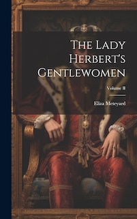 Front cover_The Lady Herbert's Gentlewomen; Volume II