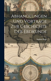 Front cover_Abhandlungen und Vorträge zur Geschichte der Erdkunde