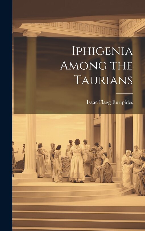 Front cover_Iphigenia Among the Taurians