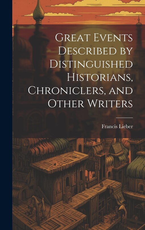 Front cover_Great Events Described by Distinguished Historians, Chroniclers, and Other Writers