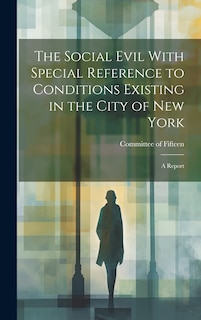Couverture_The Social Evil With Special Reference to Conditions Existing in the City of New York