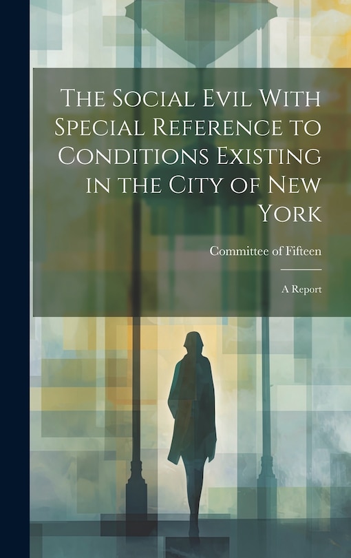 Couverture_The Social Evil With Special Reference to Conditions Existing in the City of New York