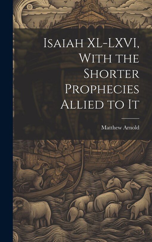 Couverture_Isaiah XL-LXVI, With the Shorter Prophecies Allied to It