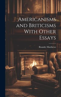 Front cover_Americanisms and Briticisms With Other Essays