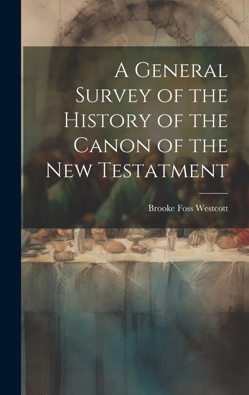 Couverture_A General Survey of the History of the Canon of the New Testatment