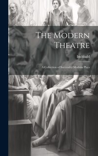 Front cover_The Modern Theatre; A Collection of Successful Modern Plays