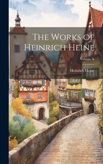 Front cover_The Works of Heinrich Heine; Volume X