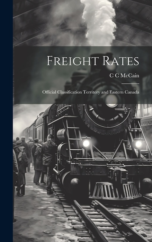 Couverture_Freight Rates; Official Classification Territory and Eastern Canada