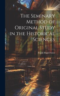 Couverture_The Seminary Method of Original Study in the Historical Sciences