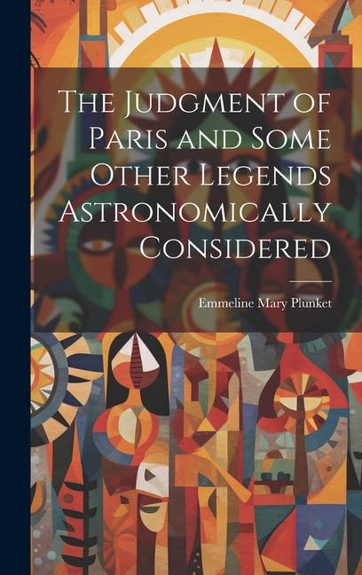 Couverture_The Judgment of Paris and Some Other Legends Astronomically Considered