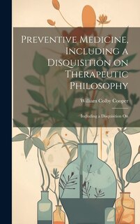 Couverture_Preventive Medicine, Including a Disquisition on Therapeutic Philosophy