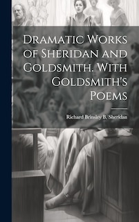 Front cover_Dramatic Works of Sheridan and Goldsmith. With Goldsmith's Poems