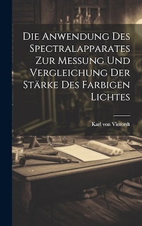Couverture_Die Anwendung des Spectralapparates zur Messung und Vergleichung der Stärke des Farbigen Lichtes