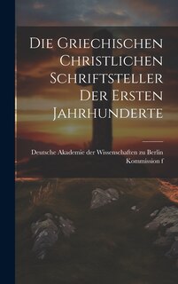 Front cover_Die Griechischen Christlichen Schriftsteller der Ersten Jahrhunderte