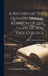 Couverture_A Record of the Quindecennial Reunion of the Class of 1896, Yale College