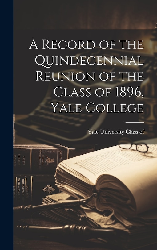 Couverture_A Record of the Quindecennial Reunion of the Class of 1896, Yale College