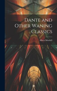 Front cover_Dante and Other Waning Classics