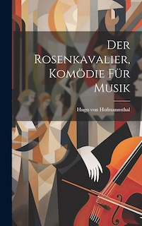 Couverture_Der Rosenkavalier, Komödie für Musik