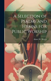 Front cover_A Selection of Psalms and Hymns for Public Worship