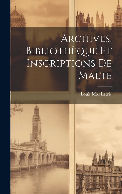 Front cover_Archives, Bibliothèque et Inscriptions de Malte