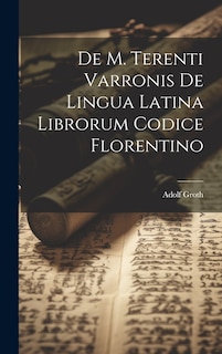 Couverture_De M. Terenti Varronis de Lingua Latina Librorum Codice Florentino